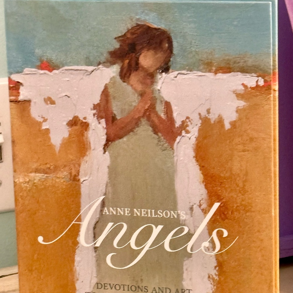 Anne Neilson's Angels: Devotional and Art to Encourage, Refresh and Inspire NWT
